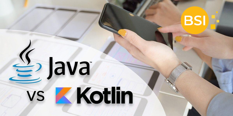 Why java is replaced by kotlin. BSI has expert software developers to develop KOTLIN based mobile application .